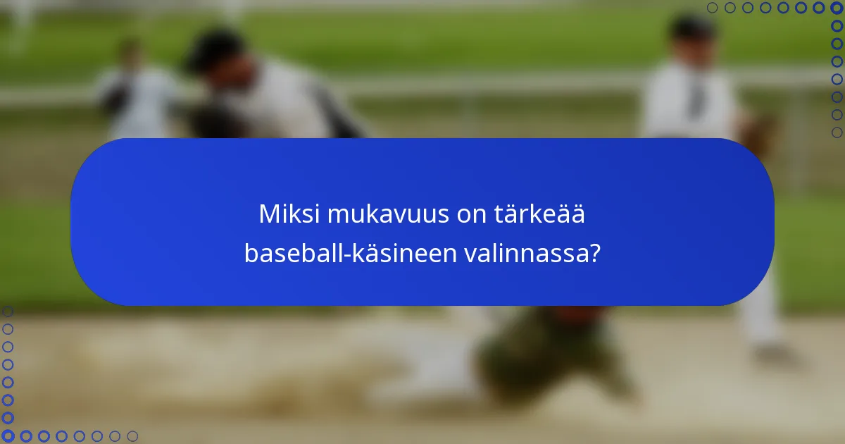 Miksi mukavuus on tärkeää baseball-käsineen valinnassa?